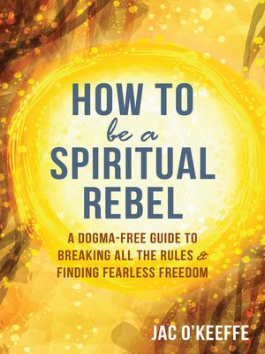 cover image of How to Be a Spiritual Rebel